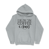 Run On Coffee And Chaos Hoodie