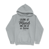 Losing My Mind One Kid At A Time Hoodie