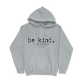 Be Kind Of A B Hoodie