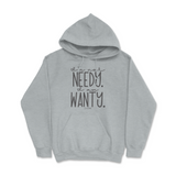 I'm Not Needy I'm Wanty Hoodie