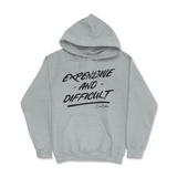 Expensive and Difficult Hoodie