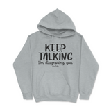 Keep Talking I'm Diagnosing You Hoodie