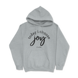 Today I Choose Joy Hoodie