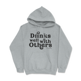 Drinks Well With Others Hoodie