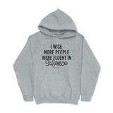 Fluent in Silence Hoodie