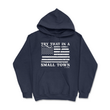 Try That In A Small Town Hoodie