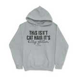 This Isn't Cat Hair, It's Kitty Glitter Hoodie