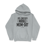 Just Another Manic Mom-Day Hoodie