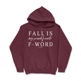 Fall is my Second Favorite F-Word Fall Hoodie