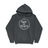 Now or Never Hoodie