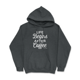 Life Begins After Coffee Hoodie