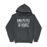 Kind People Are My Kind Of People Hoodie