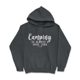 Camping is Always a Good Idea Hoodie