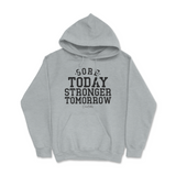 Sore Today Stronger Tomorrow Hoodie