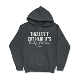 This Isn't Cat Hair, It's Kitty Glitter Hoodie