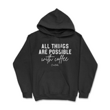 All Things Possible With Coffee Hoodie