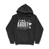 Sips About To Go Down Hoodie