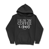 Run On Coffee And Chaos Hoodie