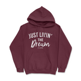 Just Livin' The Dream Hoodie