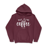 But First Coffee Hoodie