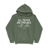 All Things Possible With Coffee Hoodie