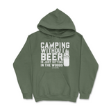 Camping Without Beer is Just Sitting in the Woods Hoodie