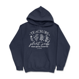 Teachers Plant Seeds Hoodie