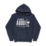 Sips About To Go Down Hoodie