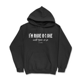 I'm Ride Or Die Until 9pm Or So Hoodie