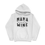 Mama Needs Wine Hoodie