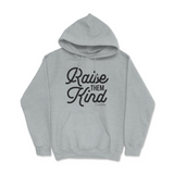 Raise Them Kind Hoodie