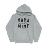 Mama Needs Wine Hoodie