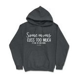 Some Mom Cuss Too Much, It's Me Hoodie