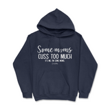 Some Mom Cuss Too Much, It's Me Hoodie