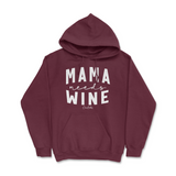 Mama Needs Wine Hoodie