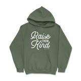 Raise Them Kind Hoodie