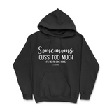 Some Mom Cuss Too Much, It's Me Hoodie