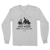 Hike More Worry Less Long Sleeve T-Shirt