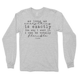 I Can Be Totally Flexible Long Sleeve T-Shirt