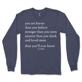 You Are Braver, Stronger, Smarter, And Loved More Than You Know Long Sleeve T-Shirt