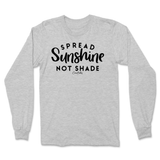 Spread Sunshine Not Shade Long Sleeve T-Shirt