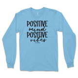 Positive Mind and Positive Vibes Long Sleeve T-Shirt