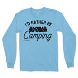 I'd Rather Be Camping Long Sleeve T-Shirt