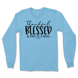 Thankful, Blessed, Kind of a Mess Long Sleeve T-Shirt