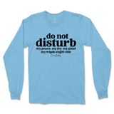 Do Not Disturb Long Sleeve T-Shirt