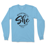 Nevertheless She Persisted Long Sleeve T-Shirt