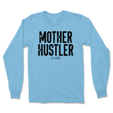 Mother Hustler Long Sleeve T-Shirt