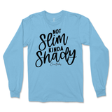 Not Slim, Kinda Shady Long Sleeve T-Shirt