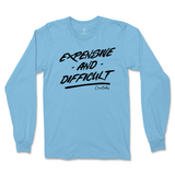 Expensive and Difficult Long Sleeve T-Shirt