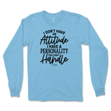 Personality You Can't Handle Long Sleeve T-Shirt